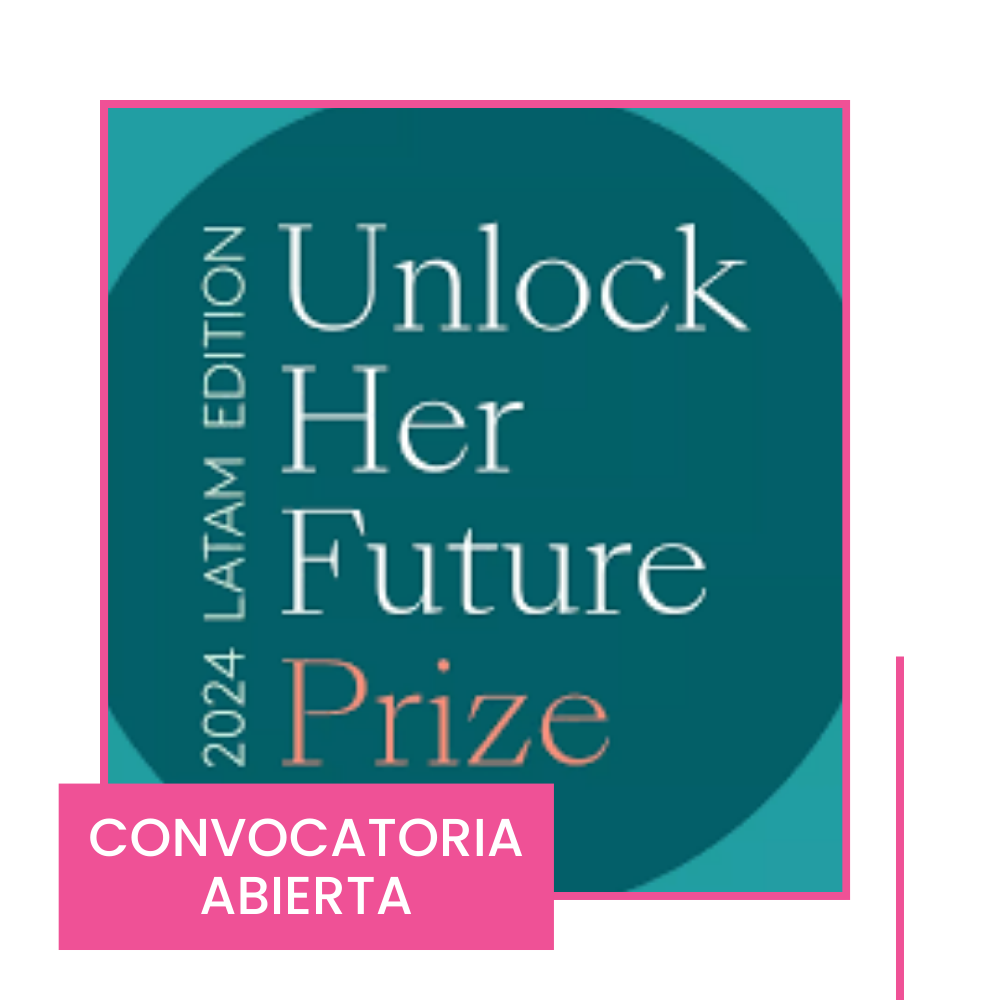 Convocatoria abierta:  Unlock Her Future Prize 2024 LATAM Edition