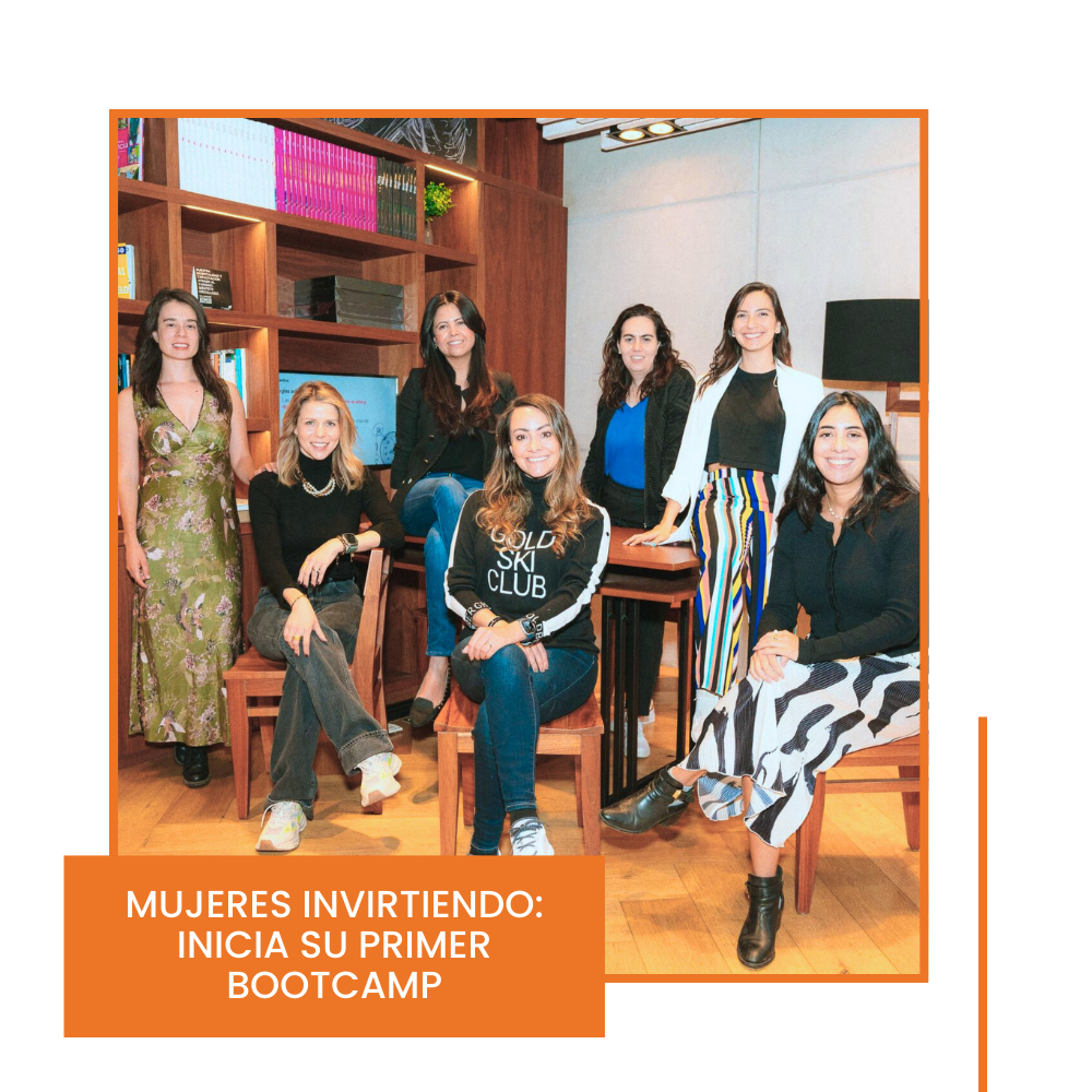 Mujeres Invirtiendo: Bootcamp de liderazgo femenino