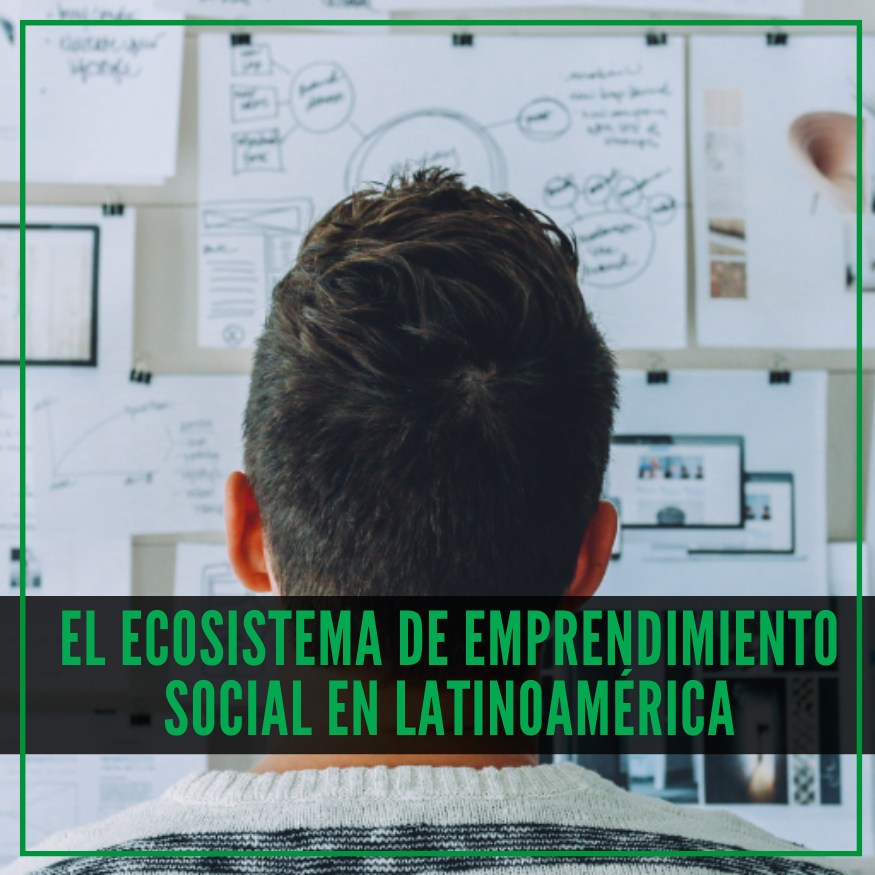 El ecosistema de emprendimiento social en Latinoamérica